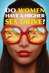 Do Women Have a Higher Sex Drive? (2018) jf