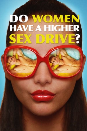 Do Women Have a Higher Sex Drive 2018 Poster