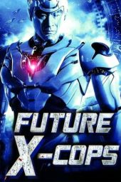 Nonton Film Future X-Cops (2010) Sub Indo