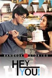 Nonton Film Bangkok Love Stories: Hey You (2018) Sub Indo