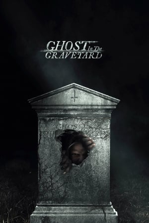 Ghost in the Graveyard 2019 Poster