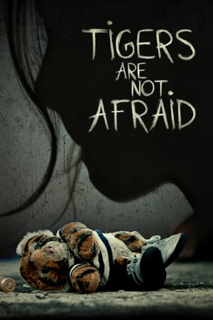 Tigers Are Not Afraid 2017 Poster