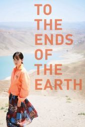 Nonton Film To the Ends of the Earth (2019) gt Sub Indo