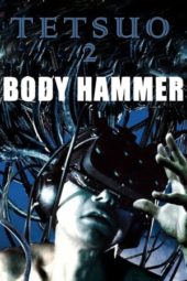 Nonton Film Tetsuo II: Body Hammer (1992) Sub Indo