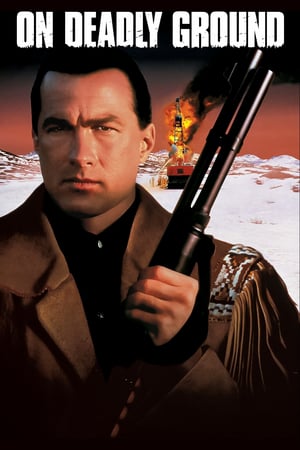 On Deadly Ground 1994 Poster