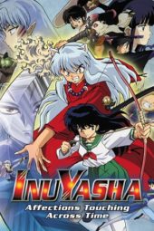 Nonton Film Inuyasha the Movie: Affections Touching Across Time (2001) Sub Indo