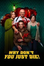 Nonton Film Why Don’t You Just Die! (2018) Sub Indo