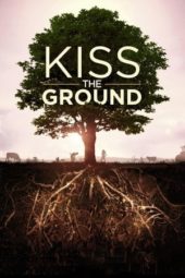 Nonton Film Kiss the Ground (2020) Sub Indo