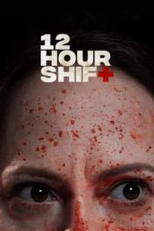 Nonton Film 12 Hour Shift (2020) Sub Indo