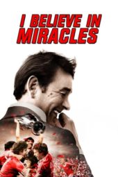 Nonton Film I Believe in Miracles (2015) Sub Indo