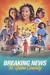 Nonton Film Breaking News in Yuba County (2021) Sub Indo