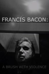 Nonton Film Francis Bacon: A Brush with Violence (2017) Sub Indo