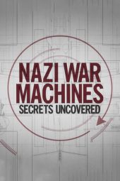 Nazi War Machines: Secrets Uncovered S01 (2019)