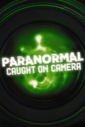 Paranormal Caught on Camera S03 (2020)