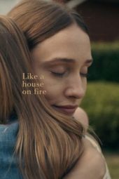 Nonton Film Like a House on Fire (2020) Sub Indo