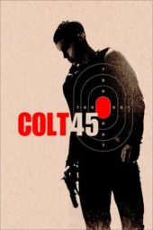 Nonton Film Colt 45 (2014) Sub Indo