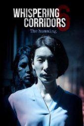 Nonton Film Whispering Corridors 6: The Humming (2021) Sub Indo