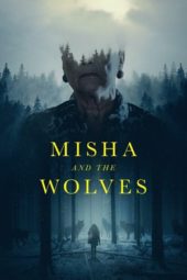 Nonton Film Misha and the Wolves (2021) Sub Indo