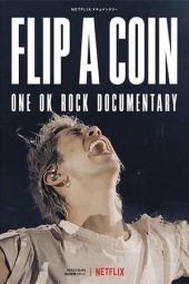 Flip a Coin: ONE OK ROCK Documentary (2021) jf