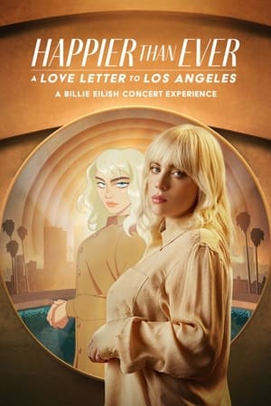 Happier Than Ever A Love Letter to Los Angeles 2021 Poster