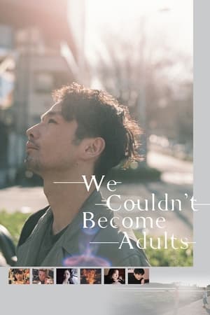 Poster Nonton We Couldn’t Become Adults (2021) Sub Indo jf