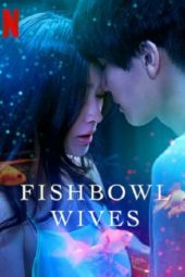 Nonton Film Fishbowl Wives (2022) Sub Indo