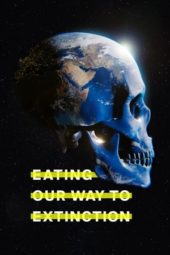 Nonton Film Eating Our Way to Extinction (2021) Sub Indo