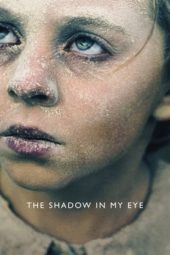 Nonton Film The Shadow in My Eye (2021) Sub Indo