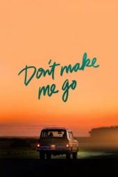 Nonton Film Don’t Make Me Go (2022) Sub Indo