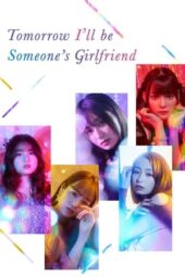 Nonton Film Tomorrow, I’ll Be Someone’s Girlfriend (2022) Sub Indo