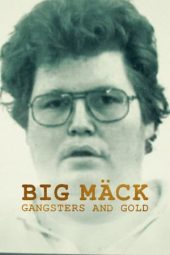 Big Mäck: Gangsters and Gold (2023) jf