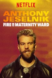 Anthony Jeselnik: Fire in the Maternity Ward (2019) jf