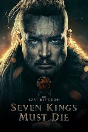 The Last Kingdom Seven Kings Must Die 2023 Poster