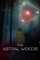 Nonton Film The Astral Woods (2023) Sub Indo