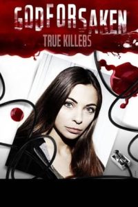 Nonton Godforsaken True Killers Season 2 (2011) Sub Indo