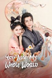 Nonton Film You Are My Whole World (2024) Sub Indo