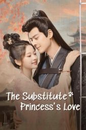 Nonton Film The Substitute Princess’s Love (2024) Sub Indo