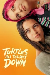 Nonton Film Turtles All the Way Down 2024 Sub Indo