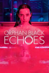 Orphan Black: Echoes Season 1 2023