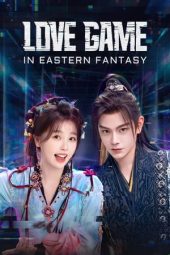 Nonton Film Love Game in Eastern Fantasy 2024 Sub Indo