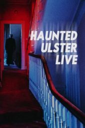 Nonton Film Haunted Ulster Live 2023 Sub Indo