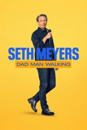 Seth Meyers: Dad Man Walking 2024