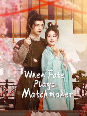 Nonton When Fate Plays Matchmaker 2024 Sub Indo