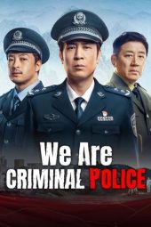 We Are Criminal Police 2024