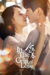 Nonton Film In The Grip of Love 2024 Sub Indo Nonton Film In The Grip of Love 2024 Sub Indo