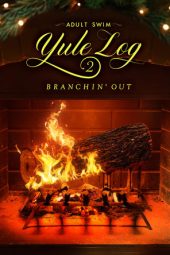 Nonton Adult Swim Yule Log 2: Branchin’ Out 2024 Sub Indo JF