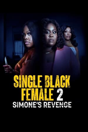 Nonton Single Black Female 2: Simone’s Revenge 2024 Sub Indo JF