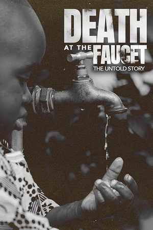 Poster Nonton Death at the Faucet: The Untold Story 2024 Sub Indo JF