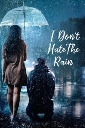 Nonton Film I Don’t Hate The Rain 2024 Sub Indo