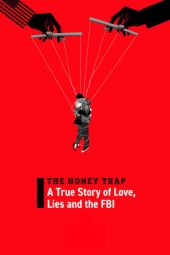 The Honey Trap: A True Story of Love, Lies and the FBI 2024